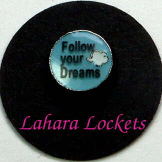 This round, blue floating charm says follow your dreams with a picture of a cloud.