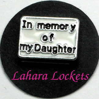 This floating charm is a white rectangel that says in memory of my daughter in black letters.